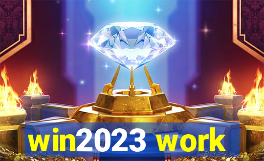 win2023 work